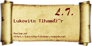 Lukovits Tihamér névjegykártya